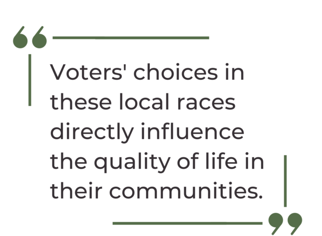 A quote graphic that says, "Voters' choices in these local races directly influence the quality of life in their communities."