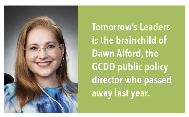 Tomorrow’s Leaders is the brainchild of Dawn Alford, the GCDD public policy director who passed away last year.