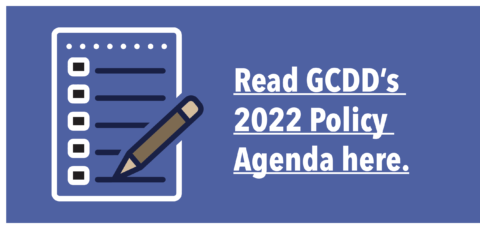 Read GCDD's 2022 Policy Agenda Here