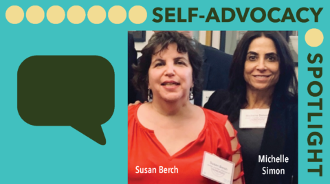 SELF-ADVOCACY SPOTLIGHT: Susan Burch and Michelle Simon