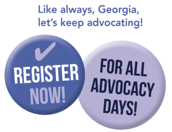 Like always, Georgia, let's keep advocating! Register Now! For all advocacy days!
